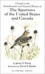 A Guide to the Identification and Natural History of the Sparrows of the United States and Canada