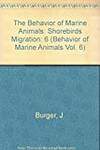 The Behavior of Marine Animals: Shorebirds Migration: 6 (Behavior of Marine Animals, Vol 6)