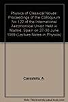 Physics of Classical Novae: Proceedings of the Colloquium No 122 of the International Astronomical Union Held in Madrid, Spain on 27-30 June 1989