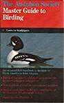 The Audubon Society Master Guide to Birding: Loons to Sandpipers