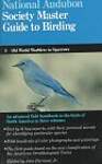 National Audubon Society Master Guide to Birding: Warblers to Sparrows