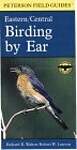 Birding by Ear: A Guide to Bird-Song Identification/Eastern/Central