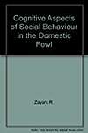 Cognitive Aspects of Social Behaviour in the Domestic Fowl