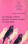 Life Histories of North American Thrushes, Kinglets, and Their Allies.