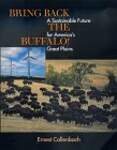 Bring Back the Buffalo! â' A Sustainable Future for Americaâ²s Great Plains