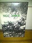 NGC 2000.0: The Complete New General Catalogue and Index Catalogues of Nebulae and Star Clusters by John Louis Emil Dreyer