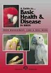 Guide to Basic Health  Disease in Birds