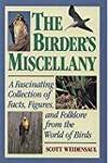 The Birder's Miscellany: A Fascinating Collection of Facts, Figures, and Folklore from the World of Birds