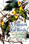 A Passion for Birds â' American Ornithology after Audubon