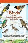 Birds of the Dominican Republic and Haiti (Princeton Field Guides)