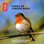 Songs of Garden Birds: The Definitive Audio Guide to British Garden Birds