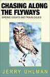 Chasing Along the Flyways: Birding Essays and Travelogues