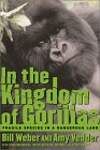 In the Kingdom of Gorillas: Fragile Species in a Dangerous Land