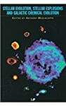 Stellar Evolution, Stellar Explosions, and Galactic Chemical Evolution, Proceedings of the Second Oak Ridge Symposium on Atomic and Nuclear Astrophysics, Oak Ridge, Tennessee, 2-6 December 1997