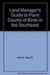 Land Manager's Guide to Point Counts of Birds in the Southeast