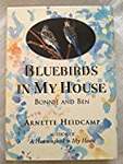 Bluebirds in My House: Bonnie and Ben