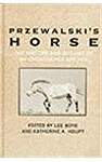 Przewalski's Horse: The History and Biology of an Endangered Species