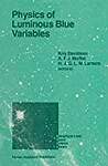 Physics of Luminous Blue Variables: Proceedings of the 113th Colloquium of the International Astronomical Union, Held at Val Morin, Quebec Province