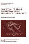 Evolution of Stars: The Photospheric Abundance Connection : Proceedings of the 145th Symposium of the International Astronomical Union, Held in Zlat