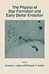 The Physics of Star Formation and Early Stellar Evolution (NATO Science Series: C)