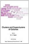Clusters and Superclusters of Galaxies: Proceedings of the NATO Advanced Study Institute, Cambridge, U.K, July 1-10, 1991 (NATO Science Series: C: Mathematical  Physical Sciences)