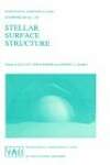 Stellar Surface Structure: Proceedings of the 176th Symposium of the International Astronomical Union, Held in Vienna, Austria, October 9-13, 1995
