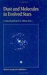 Dust and Molecules in Evolved Stars: Proceedings of an International Workshop Held at Umist, Manchester, United Kingdom, 24-27 March, 1997