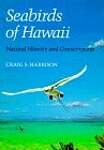 Seabirds of Hawaii: Natural History and Conservation