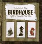 The Art of the Birdhouse: Flights of Fancy