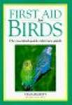 First Aid for Birds: The Essential Quick-Reference Guide