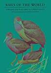 Rails of the World: A Monograph of the Family Rallidae