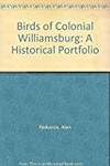 Birds of Colonial Williamsburg: A Historical Portfolio