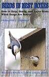 Birds in Nest Boxes: How to Help, Study, and Enjoy Birds When Snags Are Scarce