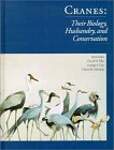 Cranes: Their Biology, Husbandry, and Conservation
