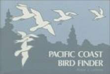 Pacific Coast Bird Finder: A Pocket Guide to Some Frequently Seen Birds