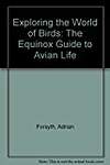 Exploring the World of Birds: The Equinox Guide to Avian Life