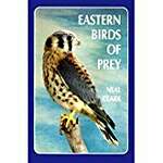 Eastern Birds of Prey: A Guide to the Private Lives of Eastern Raptors