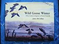 Wild Goose Winter: Observations of Geese in North Norfolk