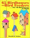 65 Birdhouses and Bird Feeders: For All Bird Lovers to Build