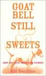Goat Bell, Still  Sweets: Bird Dog (and Trail Dog) Stories