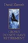 Crows Do Not Have Retirement: Poems
