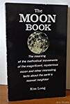 Moon Book: The Meaning of Methodical Movements of the Magnificent Mysterious Moon and Other Interesting Facts About Earth's Nearest Neighbor