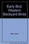 Early Bird: Western Backyard Birds