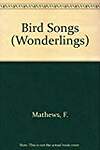 Bird Songs: Bird Songs in Musical Notation to Play or Sing