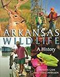 Arkansas Wildlife: A History