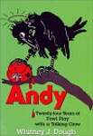 Fowl Play: Twenty-Four Years With Andy the Talking Crow