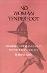 No Woman Tenderfoot: Florence Merriam Bailey, Pioneer Naturalist