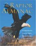 The Raptor Almanac: A Comprehensive Guide to Eagles, Hawks, Falcons, and Vultures