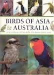 Birds of Asia  Australia: An Illustrated Encyclopedia and Birdwatching Guide