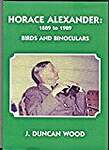 Horace Alexander 1889-1989: Birds and Binoculars